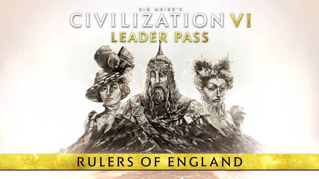 《文明帝国VI：领袖Pass》 推出全新DLC「英格兰统治者包」